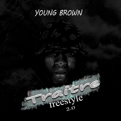 Young Brown - Traitre (freestyle 2.0)