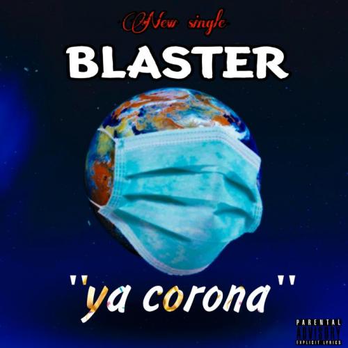 Blaster - Ya corona