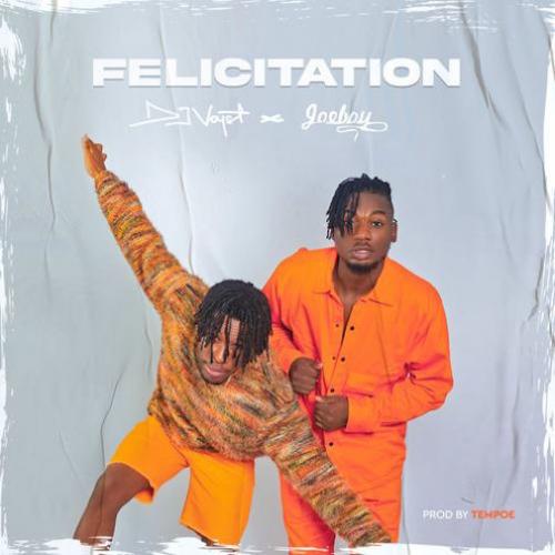 DJ Voyst - Felicitation (feat. Joeboy)