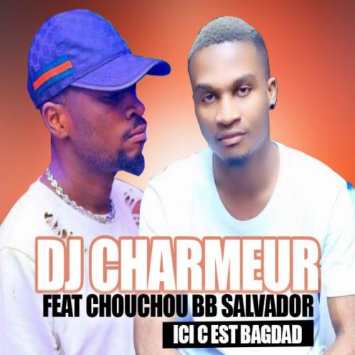 DJ  Charmeur - Honneur au quartier Bagdad (feat. Chouchou BB Salvador)