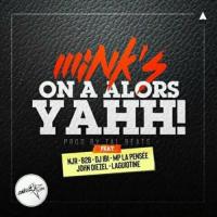 Mink's On a alors yahh (feat. NJR, B2B, Dj Ibi, Mp La Pensée, John Diezel, Laguiotine) artwork