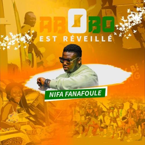 Nifa Fanafoule - Abobo Est Réveillé