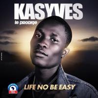 Kasyves Le Prodige Life No Be Easy artwork