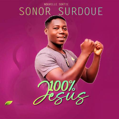 SONOR SURDOUE - 100 POUR 100 JESUS