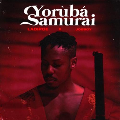 LadiPoe - Yoruba Samurai (feat. Joeboy)