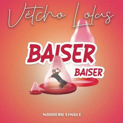 Vetcho Lolas - Baiser Baiser