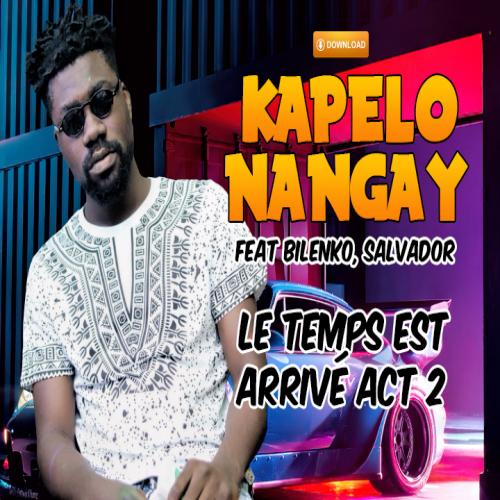 Kapelo Nangay - Le temps est arrivé, Acte 2 (feat. Bilenko, Salvador)
