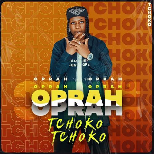 Oprah - Tchoko Tchoko