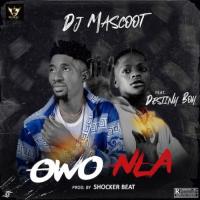 DJ Mascoot Owo Nla (feat. Destiny Boy) artwork