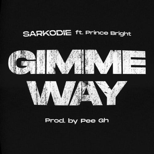 Sarkodie - Gimme Way (feat. Prince Bright)