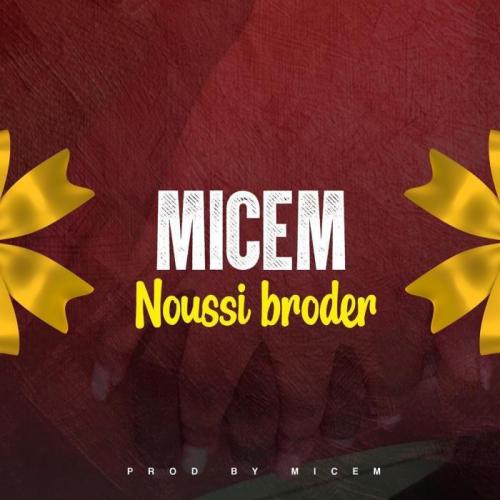 Micem - Noushi Broder