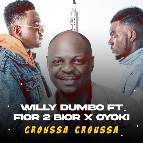Willy Dumbo - Croussa Croussa (feat. Fior2Bior, Oyoki Nayo)