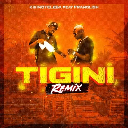 Kikimoteleba - Tigini Remix (feat. Franglish)