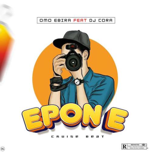 Omo Ebira - Epon Cruise Beat (feat. DJ Cora)