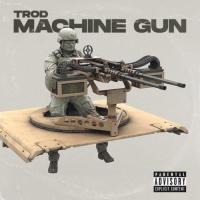 Trod Machine Gun artwork