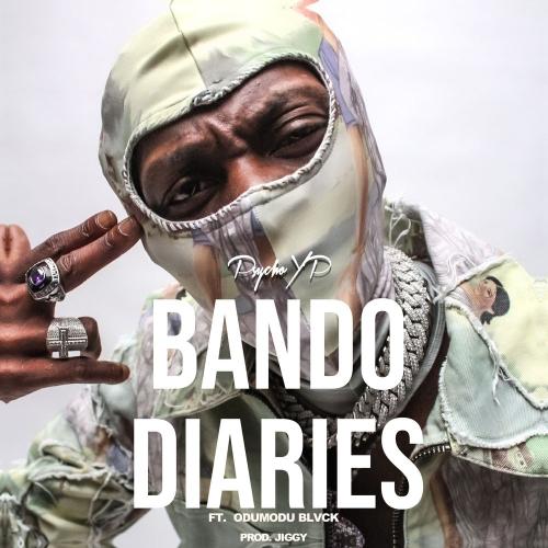 PsychoYP - Bando Diaries (feat. Odumodublvck)