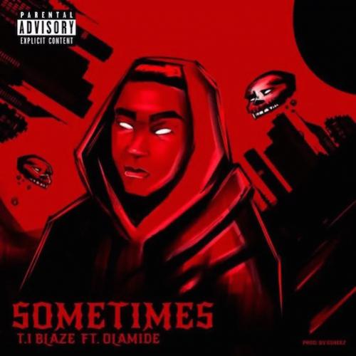 Ti Blaze - Sometimes (Remix) [feat. Olamide]