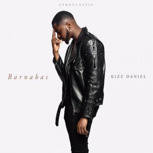 Kizz Daniel - Barnabas album art
