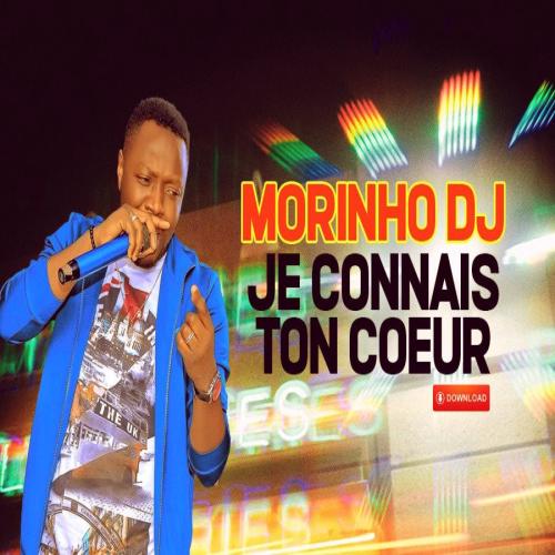 DJ Morinho - Je Connais Ton Coeur
