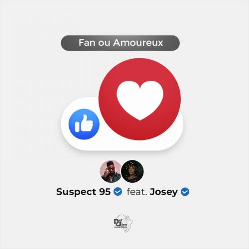 Suspect 95 - Fan Ou Amoureux (feat. Josey)