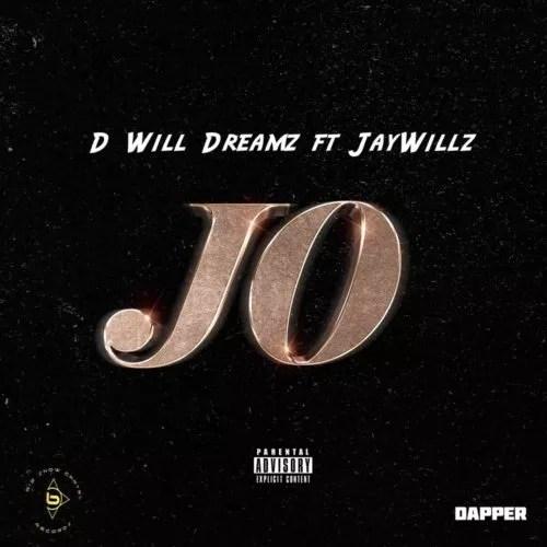 D Will Dreamz - Jo (feat. Jaywillz)