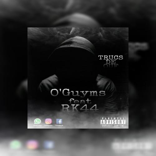 O'Guyms - Trucs de ouf (feat. RK44)