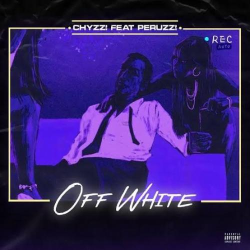 Chyzzi - Offwhite (feat. Peruzzi)