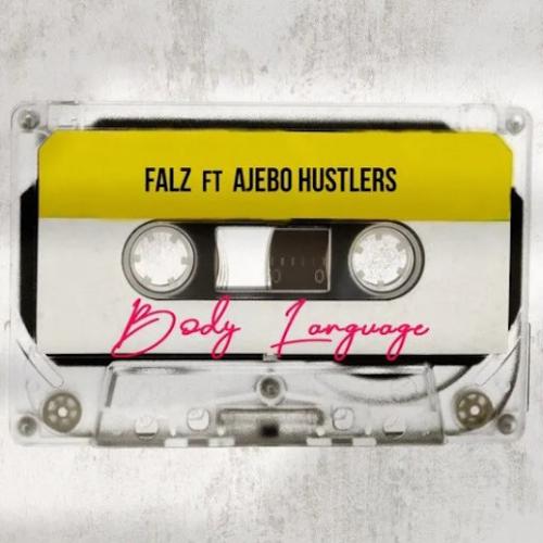 Falz - Body Language (feat. Ajebo Hustlers)