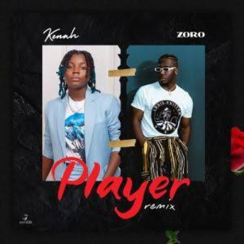 Kenah - Player (Remix) [feat. Zoro]