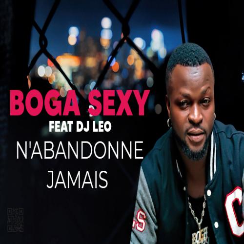Boga Sexy - N'abandonne Jamais (feat. DJ Leo)