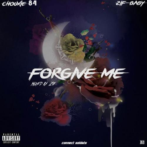 Chouxie 84 - Forgive Me (feat. Zif-Baby)