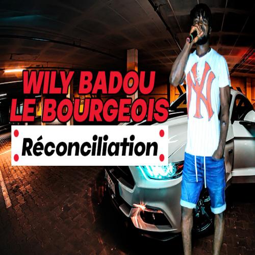 Wily Badou Le Bourgeois - Réconciliation