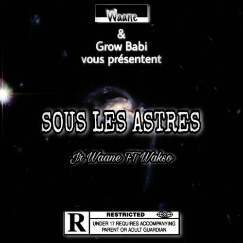 Jr Waane - Sous Les Astres (feat. Wakso)