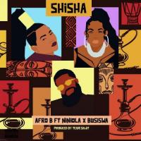 Afro B - Shisha (feat. Niniola & Busiswa)