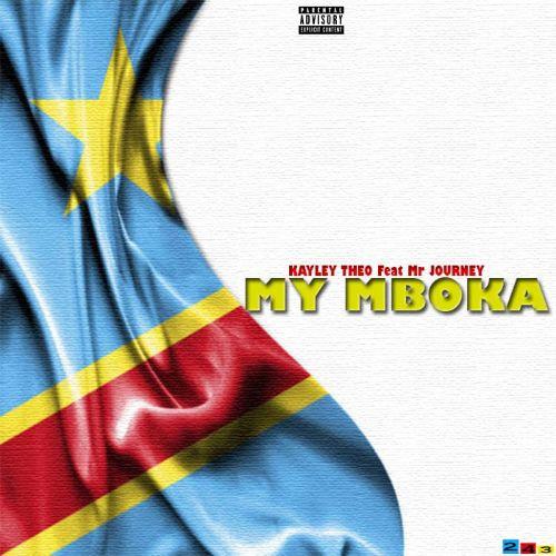 Kayley - My Mboka (feat. Mr Journey)