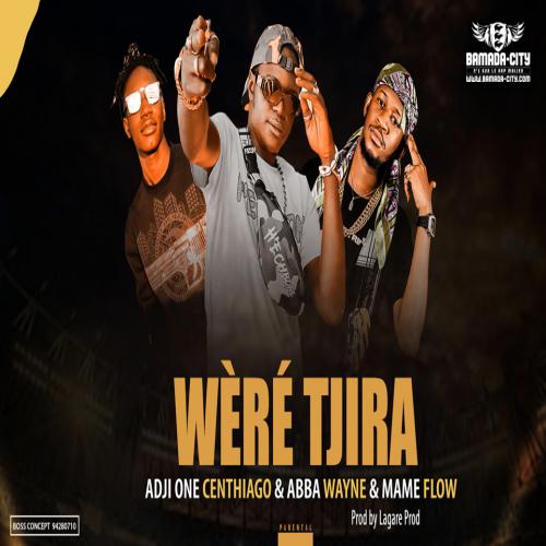 Adji One Centhiago - Were Tjira (feat. Abba Wayne & Mame Flow)