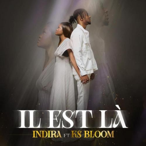 Indira - Il Est Là (feat. Ks Bloom)