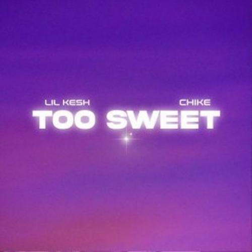 Lil Kesh - Too Sweet (feat. Chiké)