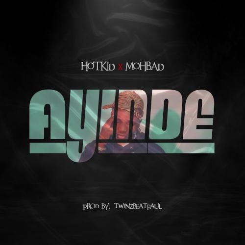 Hotkid - Ayinde (feat. Mohbad)