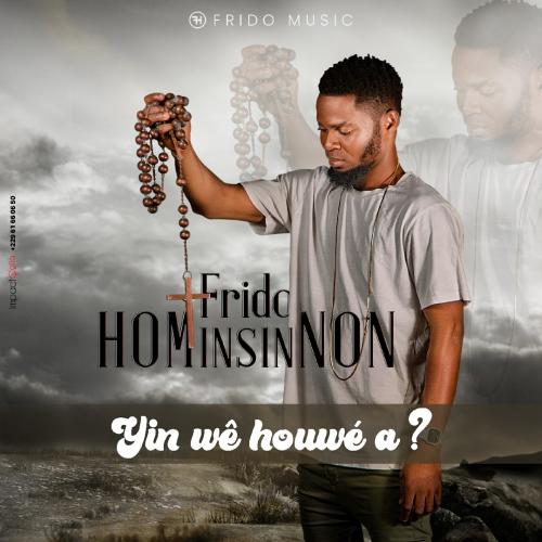 Frido Hominsinnon - Yin wê houwé a ?