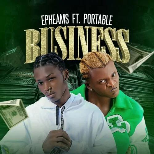 Epheams - Business (feat. Portable)