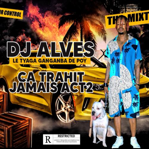 Dj Alves - Ca Trahit Jamais Act2 (feat. DJ Leo, El Matador)