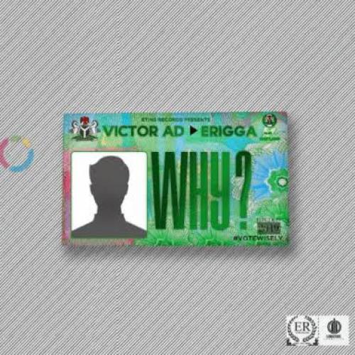 Victor AD - Why (feat. Erigga)