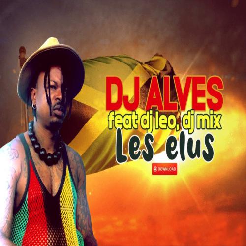 DJ Alves - Les Elus (feat. DJ Leo & DJ Mix)