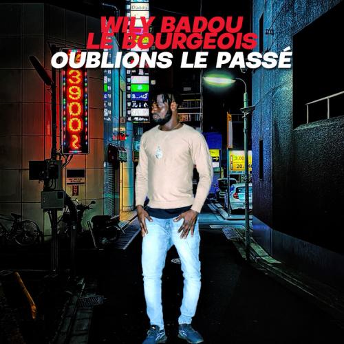 Wily Badou Le Bourgeois - Oublions le passé