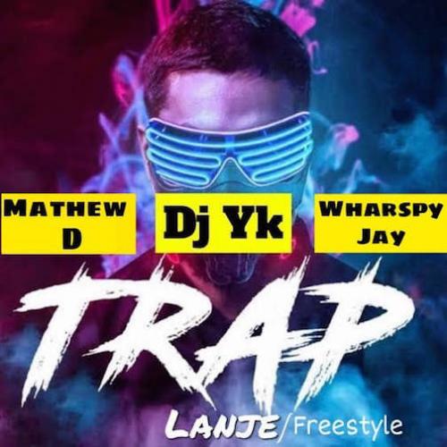Mathew D - Trap Lanje (Freestyle) [feat. DJ YK & Wharspy Jay]