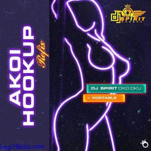 DJ Spirit Oko Oku - Akoi Hookup (Refix) [feat. Portable]