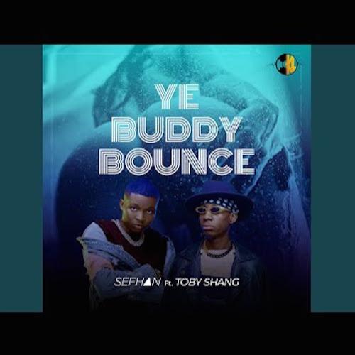 Sefhan - Ye Buddy Bounce (feat. Toby Shang)