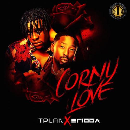 TPlan - Corny Love (feat. Erigga)