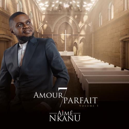 AIME NKANU Amour parfait, vol. 1 album cover